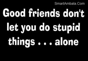 Let YOu Do Stupid Thing