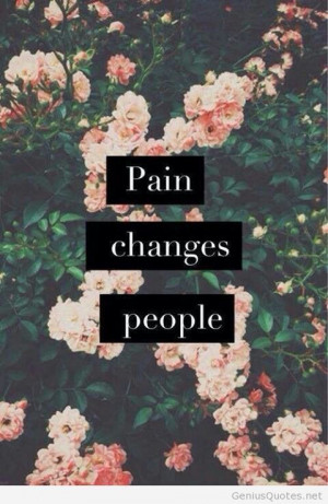 Pain changes people quote