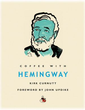 Coffee With Hemingway Kirk...