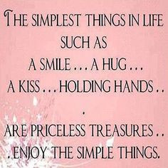 Quotes About Simple Things In Life ~ The simple things in life ...