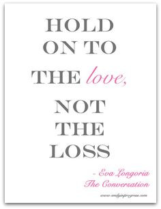 ... love not the loss eva longoria more bereavement quotes quotes on grief
