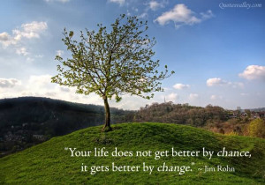 Your Life Does Not Get Better By Chance