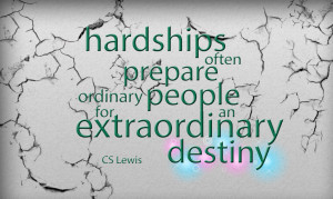 Hardships often Prepare - CS Lewis Quote by TheGreatNanashi