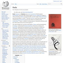Dada . Dada (/ˈdɑːdɑː/) or Dadaism was an art movement of the ...