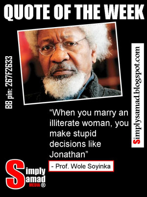 ... of the week? Do you think Prof. Wole Soyinka hit the nail on the head
