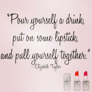 ... Taylor Quote...sometimes you have to put on your big girl panties