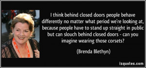 think behind closed doors people behave differently no matter what ...