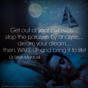 Get out of your own way... #quote Steve Maraboli