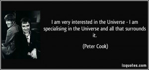 am very interested in the Universe - I am specialising in the Universe ...