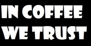 quotes #coffee #coffee quotes #life #life quotes #trust quotes #trust ...