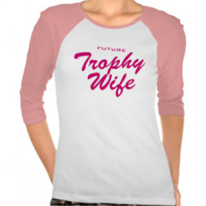 Future Trophy Wife T Shirt for Mrs bride