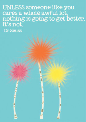 my favorite poets dr seuss said in his book the lorax