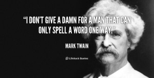 quote-Mark-Twain-i-dont-give-a-damn-for-a-100618_1.png