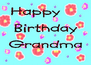 Happy Birthday Grandma Dear
