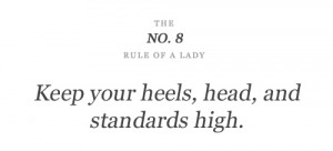 Keep Your Heels, Head, And Standards High