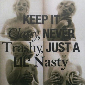 ... quote marilyn monroe ugly classy trashy two faced nasty keep it classy