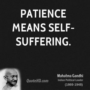 Patience means self-suffering.