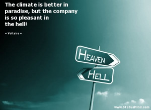... company is so pleasant in the hell! - Voltaire Quotes - StatusMind.com