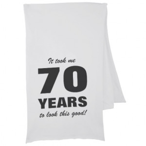 70th Birthday scarf with funny quote