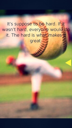 Baseball quotes, best, sayings, hard, great
