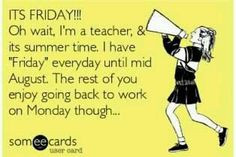 Quotes !!! Im a teacher!!! Vacations time!!