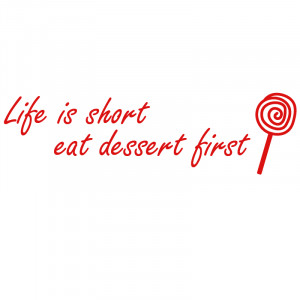 Eat Dessert First-Wall Sticker Quote