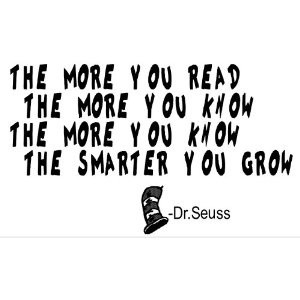 Dr.Seuss quote The more you read