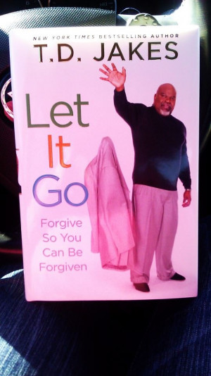 Book..LET IT GO! Bishop T.D. Jakes | Inspirational Quotes