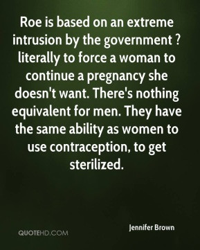 Jennifer Brown - Roe is based on an extreme intrusion by the ...