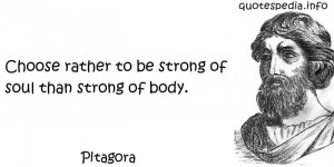 aphorisms - Quotes About Soul - Choose rather to be strong of soul ...