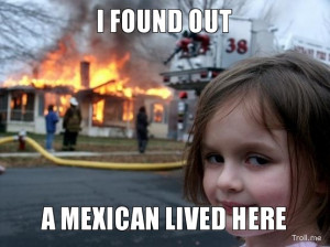FOUND OUT, A MEXICAN LIVED HERE