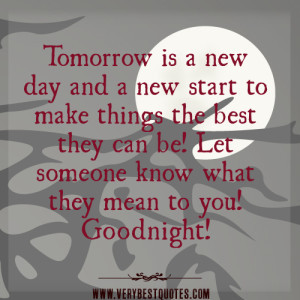 ... best they can be! Let someone know what they mean to you! goodnight