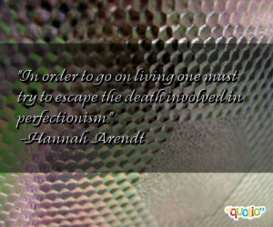 perfectionism quotes follow in order of popularity. Be sure to ...