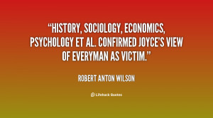 History, sociology, economics, psychology et al. confirmed Joyce's ...