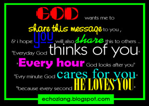 Every hour God looks after you. Every minute God cares for you,