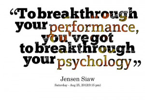 Quotes from Jensen Siaw: To breakthrough your performance, you\'ve got ...