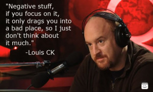 louis ck life is amazing | Negative Stuff 16 Wise Life Tips From Louis ...