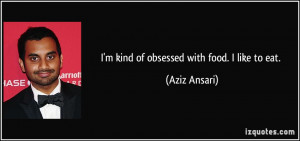Aziz Ansari Quote