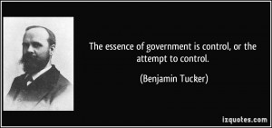 The essence of government is control, or the attempt to control ...