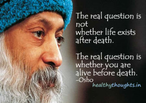 Osho on life and death-spiritual quotes-thought for the day
