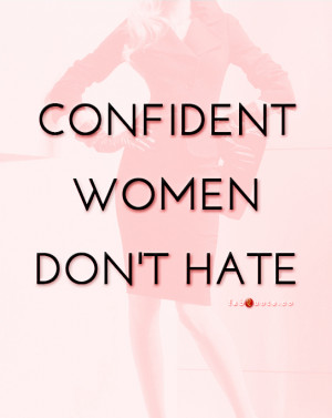 Confident Women Don’t Hate - Confidence Quote