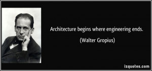 More Walter Gropius Quotes