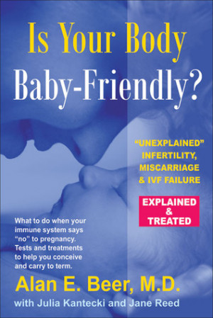 Is Your Body Baby-Friendly?: Unexplained Infertility, Miscarriage ...