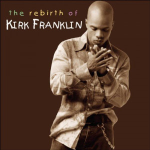 The Rebirth of Kirk Franklin Kirk Franklin | Format: MP3 Music, http ...