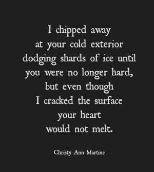... Quotes, Cold Quotes, Quotes Sayings, Love Quotes, Christy Anne Martin