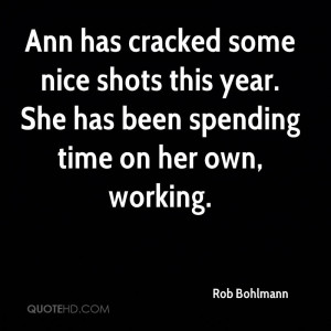 Ann has cracked some nice shots this year. She has been spending time ...