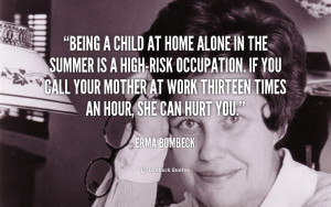 quote-Erma-Bombeck-being-a-child-at-home-alone-in-3389.png