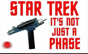 didn t choose the trekkie life the trekkie life chose me