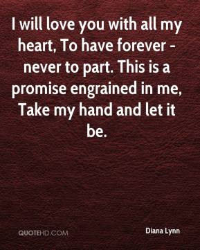 Diana Lynn - I will love you with all my heart, To have forever ...
