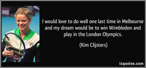 would love to do well one last time in Melbourne and my dream would ...